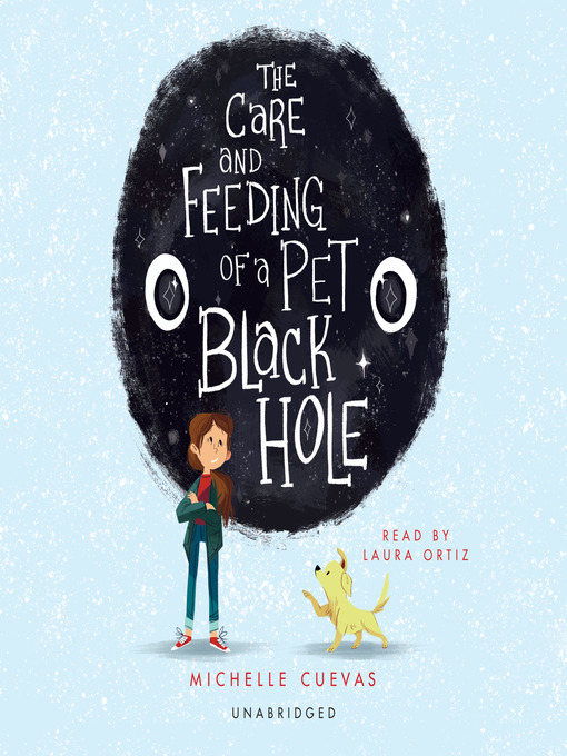 Title details for The Care and Feeding of a Pet Black Hole by Michelle Cuevas - Wait list